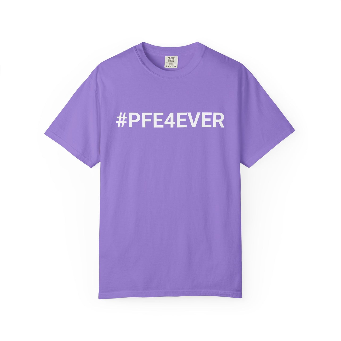 Proud PFE, Get a PFE Forever T-shirt, Unisex Tee, At-Home Lounge Shirt, Comfortable Casual Top, Gift for Graduates, Appreciation Tee