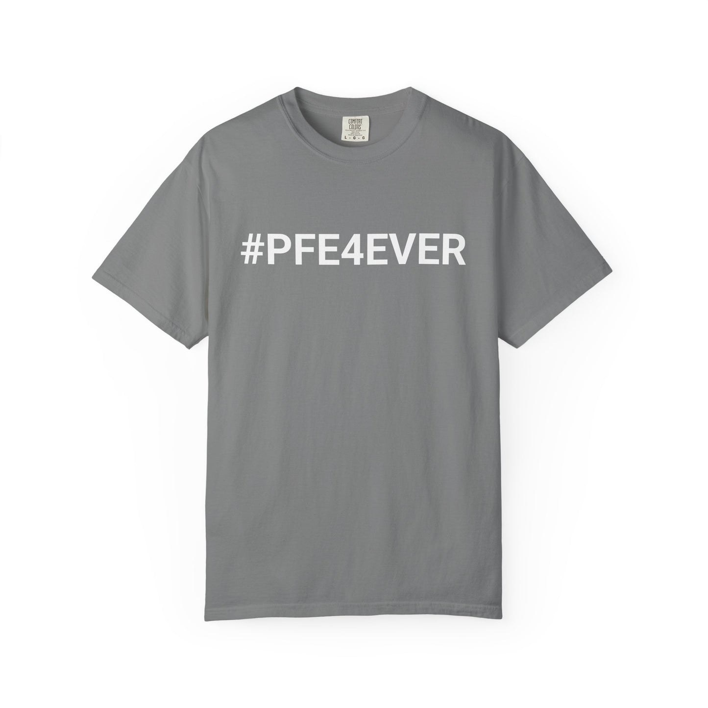 Proud PFE, Get a PFE Forever T-shirt, Unisex Tee, At-Home Lounge Shirt, Comfortable Casual Top, Gift for Graduates, Appreciation Tee