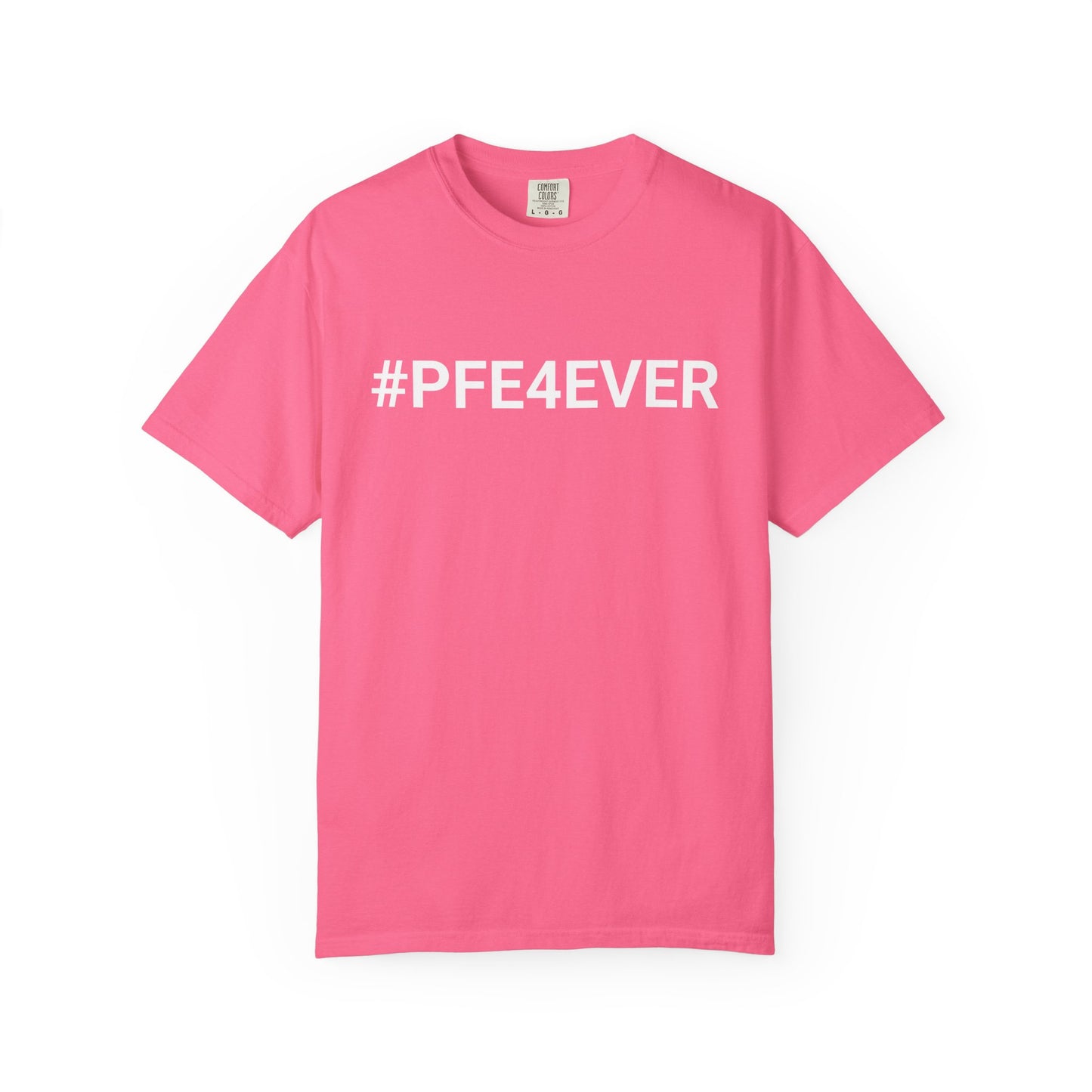 Proud PFE, Get a PFE Forever T-shirt, Unisex Tee, At-Home Lounge Shirt, Comfortable Casual Top, Gift for Graduates, Appreciation Tee