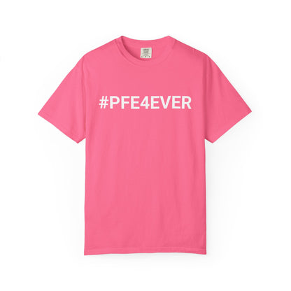 Proud PFE, Get a PFE Forever T-shirt, Unisex Tee, At-Home Lounge Shirt, Comfortable Casual Top, Gift for Graduates, Appreciation Tee