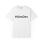 Unisex Garment-Dyed T-shirt, #IAmDev T-shirt, Developer Gift Tee, Proud Dev Shirt, Designer T-shirt, Programmer Apparel