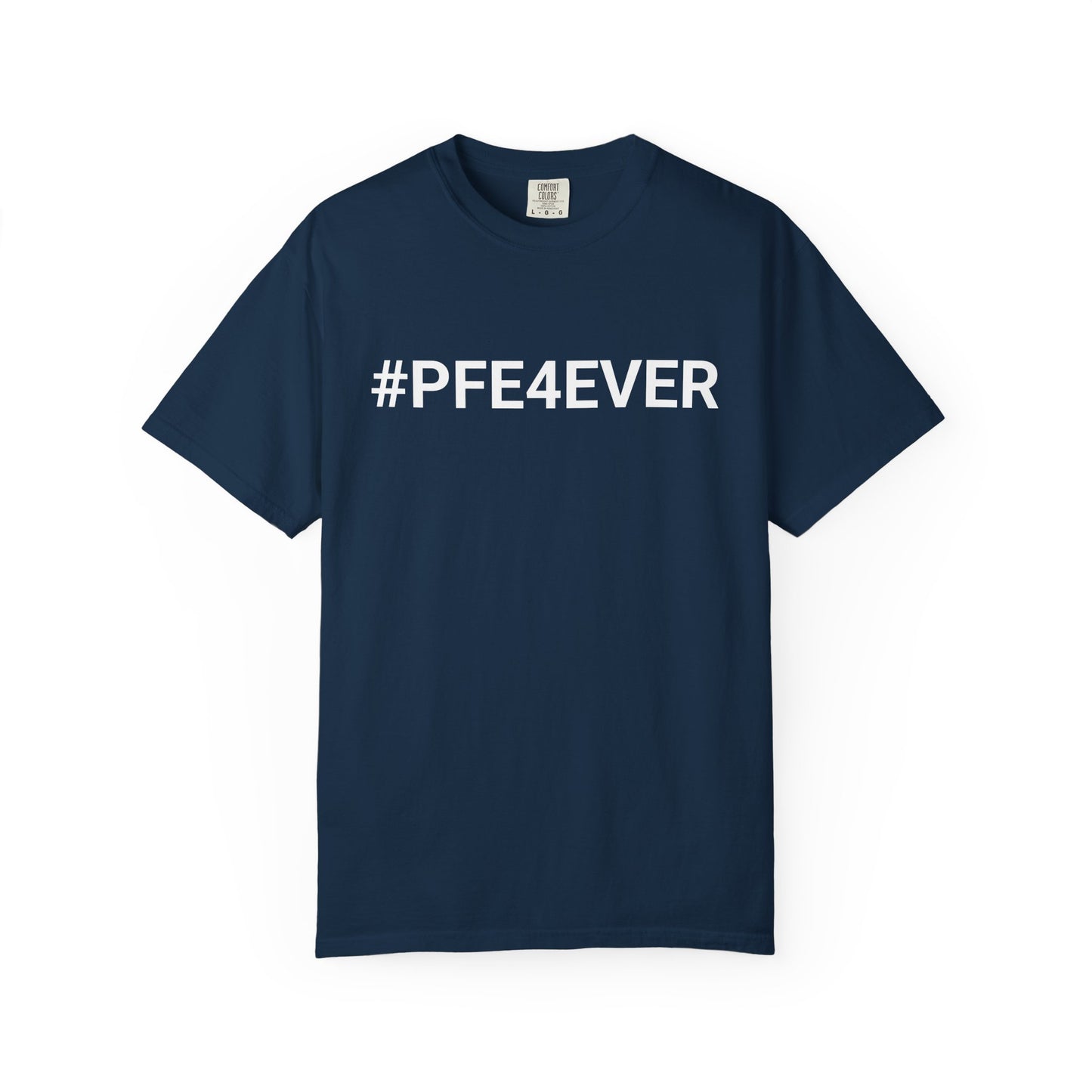 Proud PFE, Get a PFE Forever T-shirt, Unisex Tee, At-Home Lounge Shirt, Comfortable Casual Top, Gift for Graduates, Appreciation Tee