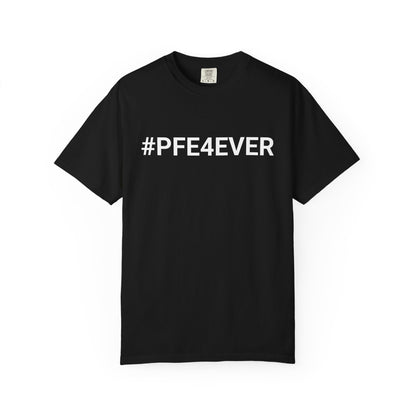 Proud PFE, Get a PFE Forever T-shirt, Unisex Tee, At-Home Lounge Shirt, Comfortable Casual Top, Gift for Graduates, Appreciation Tee